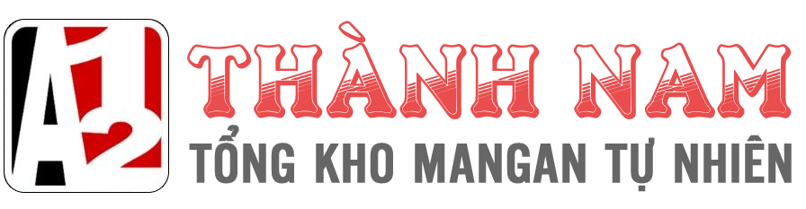 Thành Nam – Tổng kho mangan tự nhiên